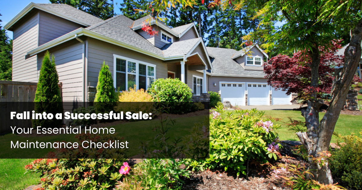 Fall into a Successful Sale: Your Essential Home Maintenance Checklist